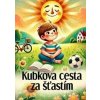 Kubkova cesta za šťastím - Michal Drienik