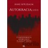 Autokracia, s. r. o. - Anne Applebaum