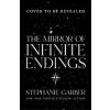 Mirror of Infinite Endings (Stephanie Garber)(Brožovaná)