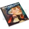 MADAME GALI. Expresionistické dílo Marie Galimberti-Provázkové (1880-1951) | Martina Pachmanová, Marie Rakušanová, Julie Weissová, Jakub Valášek, František Fürbach