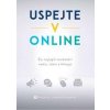Uspejte v online - Performics a kolektív autorov