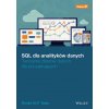 SQL dla analityków danych. Tworzenie zbiorów danych dla początkujących (Renée M. P. Teate)(Brožovaná)