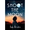 Shoot The Moon - Isa Arsen