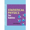 Statistical Physics for Babies - Chris Ferrie, Sourcebooks, Inc
