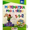 Matematika pro 1. třídu - Zábavná cvičebnice 6+