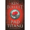 Ken Follett: Pád titánů