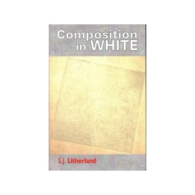 Composition in White Litherland S. J.Paperback