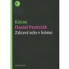 Kázne - Zdravé telo v kóme - Daniel Pastirčák