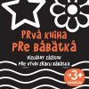 Prvá kniha pre bábätká - autor neuvedený