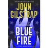 Blue Fire: A Riveting New Thriller (Gilstrap John)