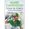 Tour de Force - Mark Cavendish, Ebury Press