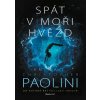 Spát v moři hvězd - Kniha I. - Christopher Paolini