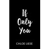 If Only You (Chloe Liese)(Brožovaná)