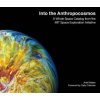 Into the Anthropocosmos (Catherine Coleman,Ariel Ekblaw)(Pevná)