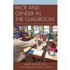 Race and Gender in the Classroom (Laurie Cooper Stoll)(Pevná)