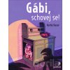 Gábi, schovej se! - Kathy Kacer, Ester Kuchynková (ilustrátor)