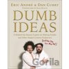 Dumb Ideas - Dan Curry, Eric Andre