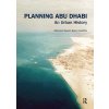 Planning Abu Dhabi: An Urban History (Reem Bani Hashim Alamira)