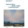 Ošetřovatelství: ideály a realita v ambulantní péči - Helena Haškovcová, Jindra Pavlicová