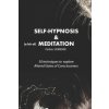 Self-Hypnosis and Meditation: 50 techniques to explore altered states of consciousness (Cedric Lebigre)(Brožovaná)