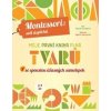 Moje první kniha plná tvarů (Montessori: Svět úspěchů) - Piroddiová Chiara