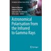 Astronomical Polarisation from the Infrared to Gamma Rays (Roberto Mignani,Andrew Shearer,Agnieszka Slowikowska,Silvia Zane)(Pevná)