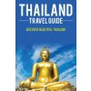 Thailand travel guide: Discover Beautiful Thailand (Andrew Lee)(Brožovaná)