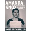 Justice in the Age of Judgment: From Amanda Knox to Kyle Rittenhouse and the Battle for Due Process in the Digital Age (Bremner Anne)