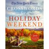 The New York Times Crosswords for a Holiday Weekend: 200 Easy to Hard Crossword Puzzles (Shortz Will)