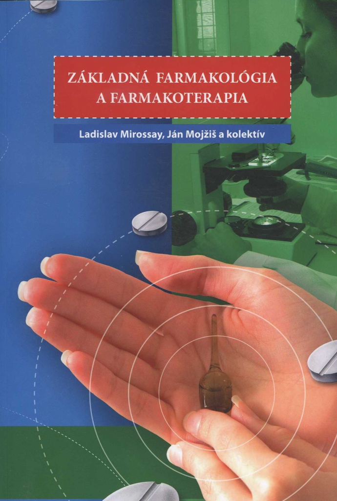 Základná farmakológia a farmakoterapia - Ladislav Mirossay, Ján Mojžiš a kol.