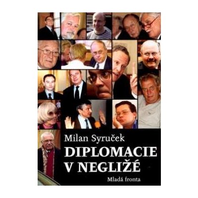 Diplomacie v negližé (Milan Syruček) CZ od 11,12 € - Heureka.sk