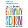 Everyday Sexism - Laura Bates