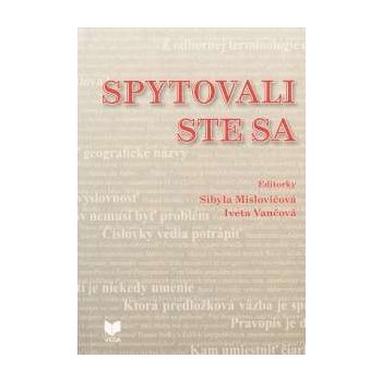 Spytovali ste sa - Sibyla Mislovičová; Iveta Vančová Ed.