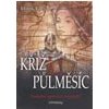 Kříž a půlměsíc Poslední tajemství templářů - Fabian Frank
