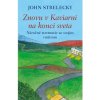 Znovu v kaviarni na konci sveta - John Strelecky