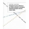 Pohyblivé hranice diktatury ve světle stížností a anonymů československých občanů (1948–1989) - Jaroslav Pažout