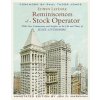 Reminiscences of a Stock Operator, Annotated Edition - With New Commentary and Insights on the Life and Times of Jesse Livermore