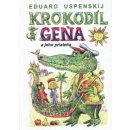 Krokodíl Geňa a jeho priatelia - Eduard Uspenskij