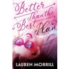 Better Than the Best Plan (Morrill Lauren)