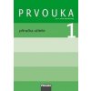 Prvouka 1 Příručka učitele - Michaela Dvořáková, Jana Stará, Dominik Dvořák