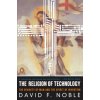The Religion of Technology: The Divinity of Man and the Spirit of Invention