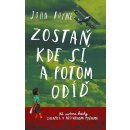 Zostaň, kde si, a potom odíď - John Boyne