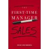 The First-Time Manager: Sales (Weinberg,Mike)(Brožovaná)