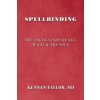 Spellbinding: The Anglo-Saxon Runes, Magic & the Soul (Kennan Taylor)(Brožovaná)