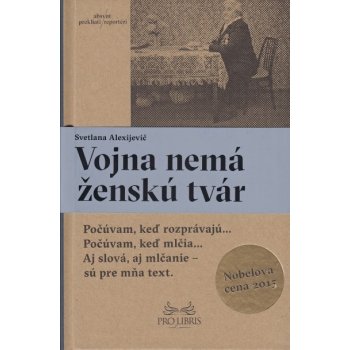 Vojna nemá ženskú tvár - Svetlana Alexijevič