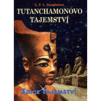 TUTANCHAMONOVO TAJEMSTVÍ - Stanglmeier G. F. L.