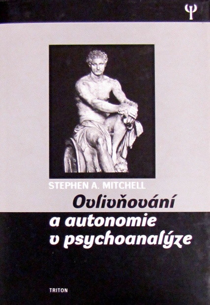 Ovlivňování a autonomie v psychoanalýze - Stephen A. Mitchell