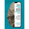Your Stone Age Brain in the Screen Age