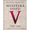 Husitská epopej V 1450 -1460 (audiokniha) (Jan Hyhlík, Vlastimil Vondruška)