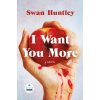 I Want You More